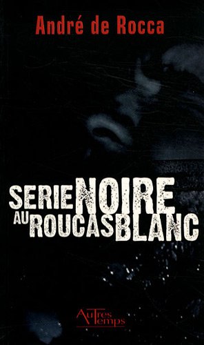 Stock image for Serie Noire au Roucas for sale by medimops