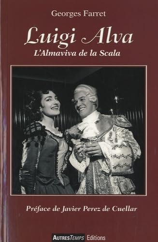 Beispielbild fr Luigi Alva : L'Almaviva de la Scala Farret, Georges et Perez de Cuellar, Javier zum Verkauf von BIBLIO-NET