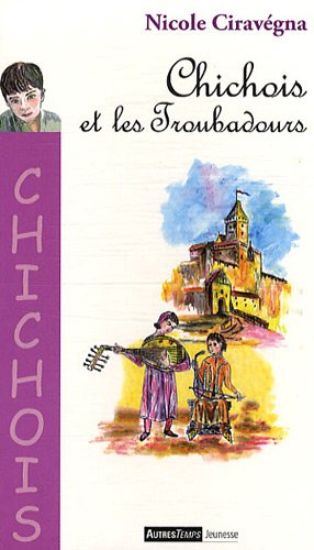 9782845213708: Chichois et les troubadours