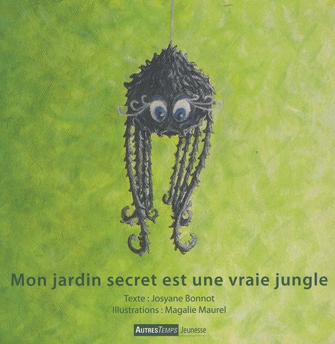 Beispielbild fr Mon jardin secret est une vraie jungle zum Verkauf von Ammareal