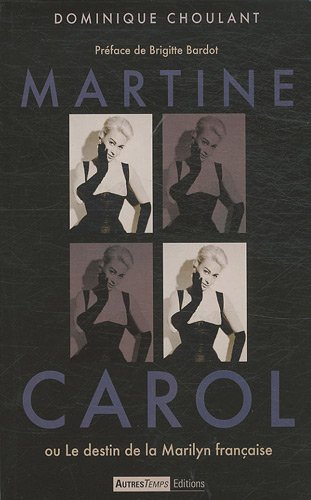 Beispielbild fr Martine Carol : Ou Le destin de la Marilyn franaise zum Verkauf von Ammareal
