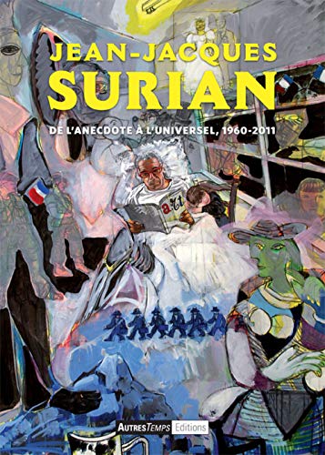 9782845214378: Jean-Jacques Surian: De l'anecdote  l'universel, 1960-2011