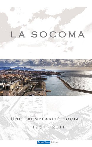 9782845214392: La SOCOMA (Socit Cooprative Ouvrire de Manutention): Une exemplarit sociale (1951-2011)