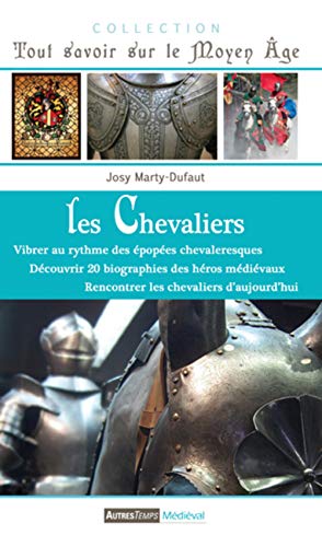 Beispielbild fr Les Chevaliers : Vibrer Au Rythme Des popes Chevaleresques, Dcouvrir La Biographie Des Hros Mdi zum Verkauf von RECYCLIVRE