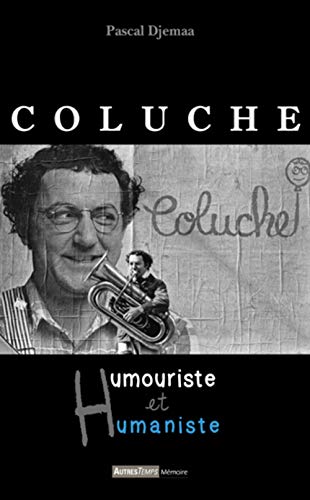 Imagen de archivo de Coluche, humouriste et humaniste a la venta por medimops