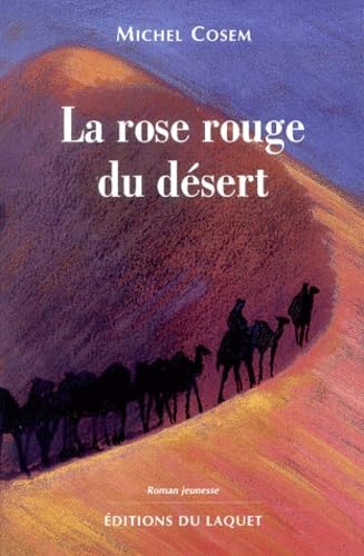 Beispielbild fr La rose rouge du dsert zum Verkauf von Ammareal