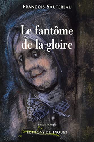LE FANTOME DE LA GLOIRE (9782845230569) by SAUTEREAU