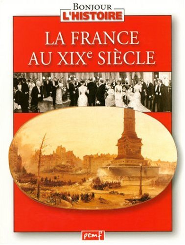 Beispielbild fr La France au XIXe sicle zum Verkauf von Ammareal