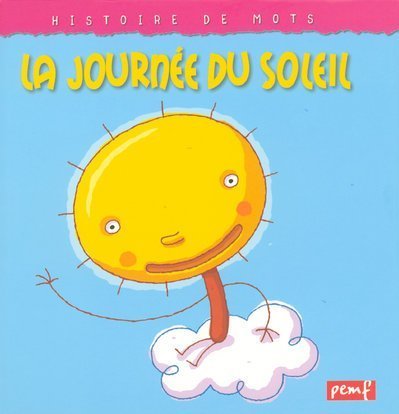 La journÃ©e du soleil (9782845260573) by Caillou, Pierre; Institut CoopÃ©ratif De L'Ã©cole Moderne (France)