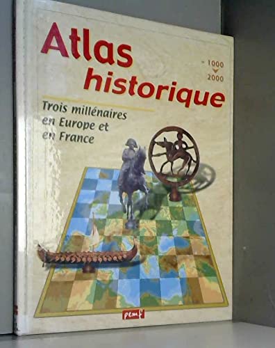 9782845262621: Atlas historique : Trois millnaires en Europe et en France