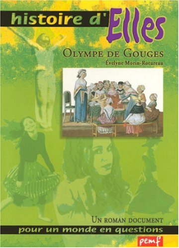 Stock image for Olympe de Gouges : Un roman document pour un monde en questions for sale by Ammareal