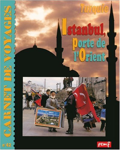 Imagen de archivo de Istanbul, Porte de l'Orient a la venta por Ammareal