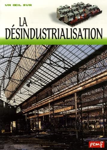 Stock image for La dsindustrialisation : restructurations, dlocalisations for sale by Ammareal