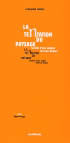 Beispielbild fr La Tentation du paysage, l'avenir d'une origine, l'Eternel retour zum Verkauf von Ammareal