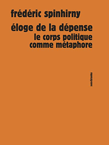 Beispielbild fr Eloge de la dpense : Le corps politique comme mtaphore zum Verkauf von medimops