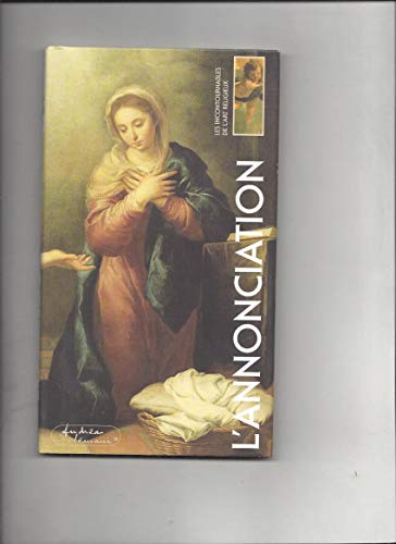 Imagen de archivo de Les Incontournables de l'art religieux, tome 1: L'Annonciation a la venta por Ammareal