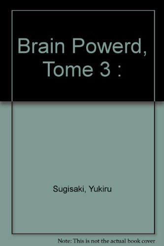 Stock image for Brain Powerd, Tome 3 : for sale by Ammareal