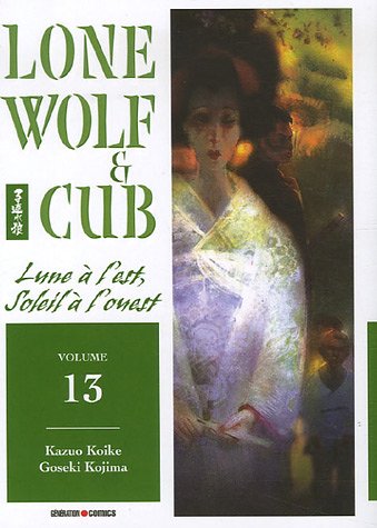 Lone Wolf & Cub, Tome 13 : (9782845386983) by [???]