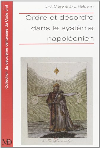 Imagen de archivo de Ordre Et Dsordre Dans Le Systme Napolonien : Colloque Du 22-23 Juin 2000 a la venta por RECYCLIVRE