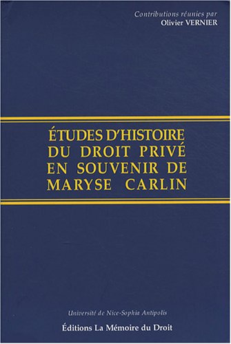 ETUDES D'HISTOIRE DU DROIT PRIVE EN SOUVENIR DE MARYSE CARLIN