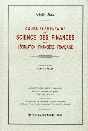 Beispielbild fr Cours lmentaire de Science des Finances, rimpression de l'd. de 1931, Prsentation de Gilbert ORSONI zum Verkauf von ECOSPHERE