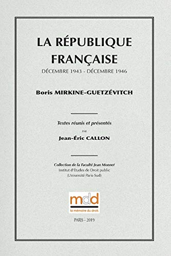 Stock image for Mirkine-Guetzvitch, LA RPUBLIQUE FRANAISE (Dcembre 1943 - Dcembre 1946) for sale by medimops