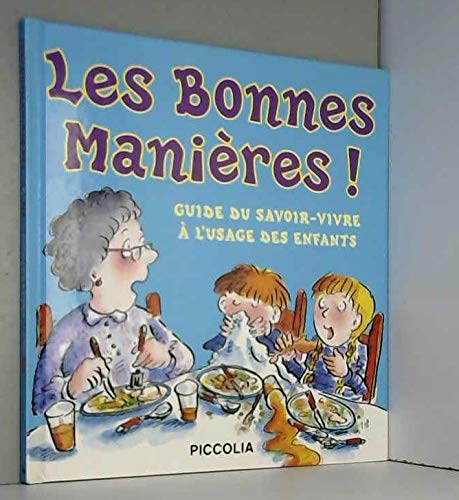 Beispielbild fr Les bonnes manires ! : Guide du savoir-vivre  l'usage des enfants zum Verkauf von Ammareal