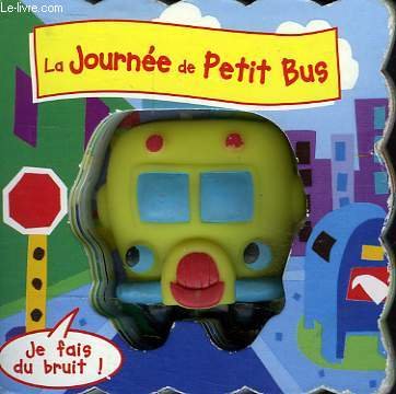 9782845406728: LA JOURNEE DE PETIT BUS