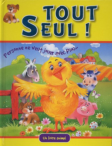 Beispielbild fr Tout Seul ! : Personne Ne Veut Jouer Avec Piou. zum Verkauf von RECYCLIVRE