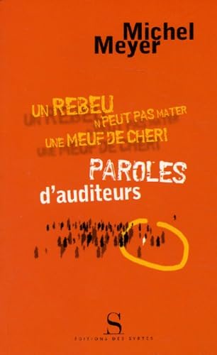 Stock image for Paroles D'auditeurs : "un Rebeu N'peut Pas Mater Une Meuf De Chri" for sale by RECYCLIVRE