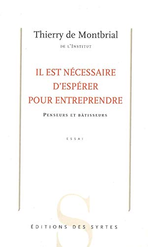 Beispielbild fr Il est ncessaire d'esprer pour entreprendre: Penseurs et btisseurs zum Verkauf von Ammareal