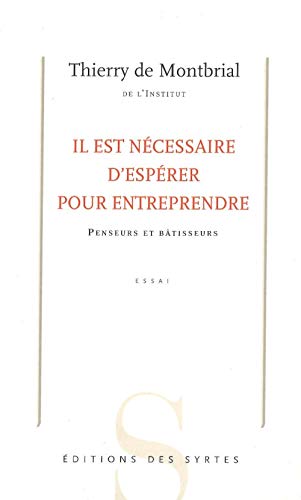 Stock image for Il est ncessaire d'esprer pour entreprendre: Penseurs et btisseurs for sale by Ammareal