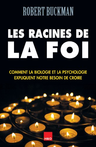 Beispielbild fr Les racines de la foi : Comment la biologie et la psychologie expliquent notre besoin de croire zum Verkauf von Ammareal