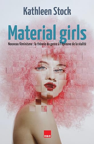 9782845474192: MATERIAL GIRLS : NOUVEAU FEMINISME - LA THEORIE DU GENRE A L EPREUVE DE LA REALITE