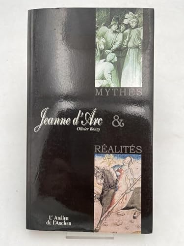 Beispielbild fr Jeanne d'Arc, mythes et realites (French Edition) zum Verkauf von Best and Fastest Books