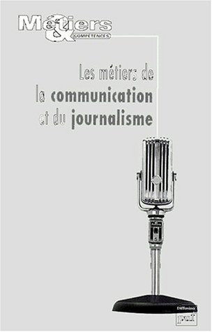 Beispielbild fr Les mtiers de la communication et du journalisme zum Verkauf von Ammareal