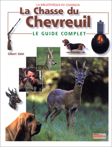 Beispielbild fr La Chasse Du Chevreuil : Le Guide Complet zum Verkauf von RECYCLIVRE