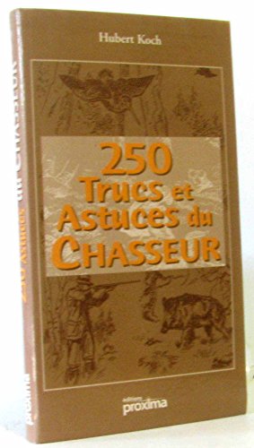 Beispielbild fr 250 Trucs Et Astuces Du Chasseur zum Verkauf von RECYCLIVRE