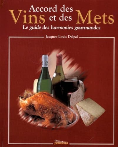 Stock image for Accord des vins et des mets : Le Guide des harmonies gourmandes for sale by Better World Books