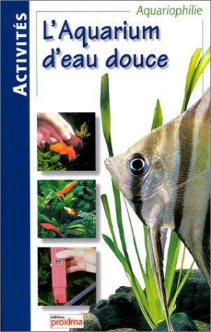 Beispielbild fr Aquariums d'eau douce zum Verkauf von Ammareal