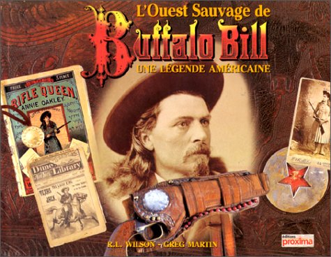 Stock image for L'OUEST SAUVAGE DE BUFFALO BILL. Une lgende amricaine for sale by Librairie de l'Avenue - Henri  Veyrier