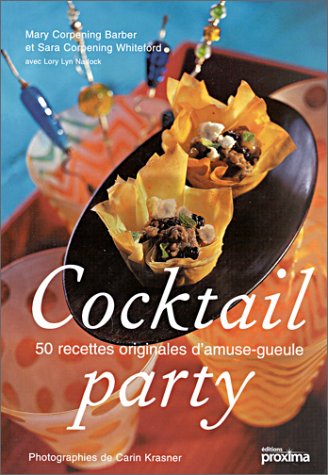 9782845500433: Cocktail Party. 50 Recettes Originales D'Amuse-Gueule