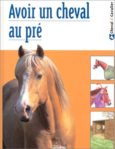 Stock image for Avoir Un Cheval Au Pr for sale by RECYCLIVRE