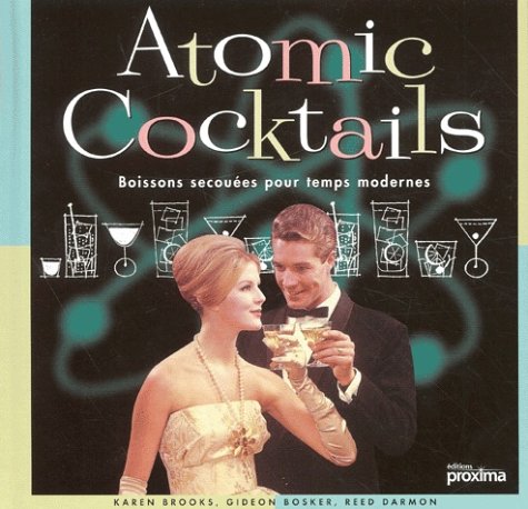 9782845500853: Atomic cocktails. Boissons secoues pour temps modernes