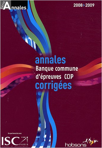 Imagen de archivo de Annales 2008 de la Banque d'Epreuves Communes CCIP : Sujets et corrigs a la venta por Ammareal