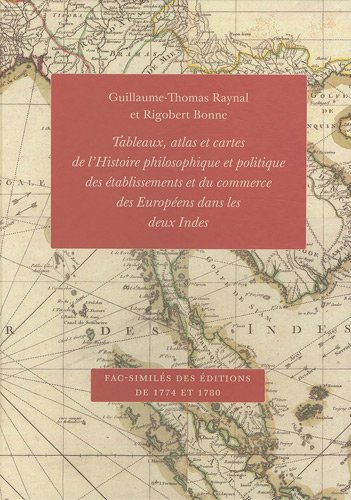 9782845590601: Tableaux, atlas et cartes de l'Histoire philosophique et politique des tablissements et du commerce des Europens dans les deux Indes: Fac-simils des ditions de 1774 et 1780