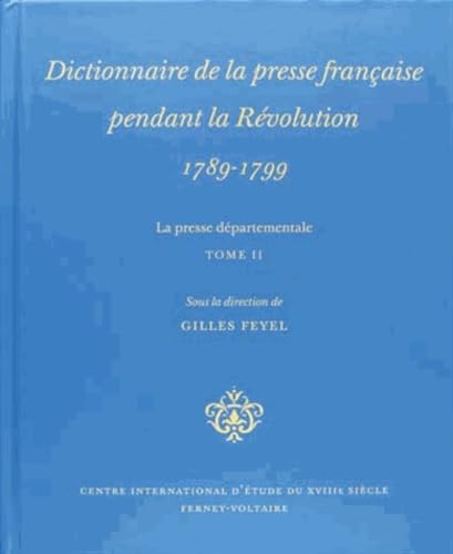 Imagen de archivo de Dictionnaire de la presse franaise pendant la Rvolution 1789-1799 ----------- TOME 2 a la venta por Okmhistoire