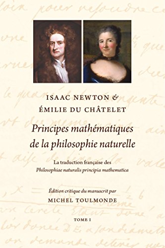 Stock image for Isaac Newton et milie Du Chtelet, Principes mathmatiques de la philosophie naturelle. La traduction franaise des Philosophiae naturalis principia mathematica --------- TOME 1 , seul for sale by Okmhistoire