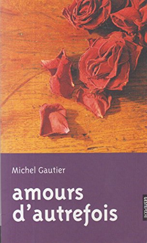 Beispielbild fr Amours d'autrefois zum Verkauf von books-livres11.com