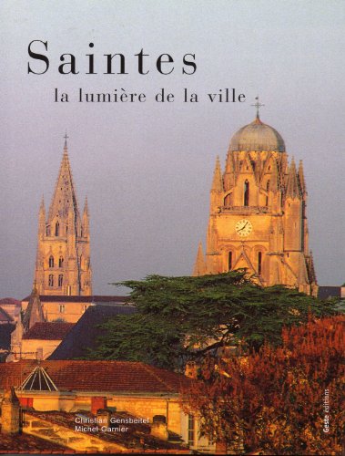 Stock image for Saintes : La lumire de la ville for sale by Ammareal